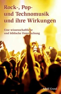 Rock-, Pop- und Technomusik – Eine wissenschaftliche und biblische Untersuchung